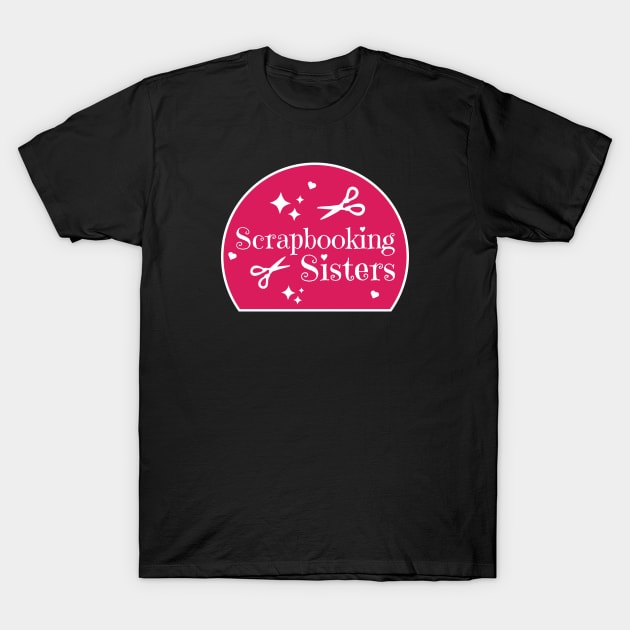 Scrapbooking Sisters T-Shirt by Haministic Harmony